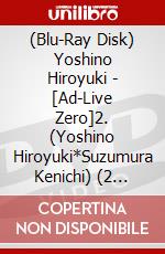 (Blu-Ray Disk) Yoshino Hiroyuki - [Ad-Live Zero]2. (Yoshino Hiroyuki*Suzumura Kenichi) (2 Blu-Ray) brd
