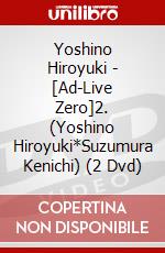 Yoshino Hiroyuki - [Ad-Live Zero]2. (Yoshino Hiroyuki*Suzumura Kenichi) (2 Dvd) dvd