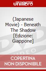 (Japanese Movie) - Beneath The Shadow [Edizione: Giappone] dvd