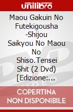 Maou Gakuin No Futekigousha -Shijou Saikyou No Maou No Shiso.Tensei Shit (2 Dvd) [Edizione: Giappone] dvd