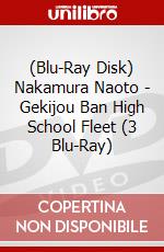 (Blu-Ray Disk) Nakamura Naoto - Gekijou Ban High School Fleet (3 Blu-Ray) brd