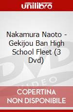 Nakamura Naoto - Gekijou Ban High School Fleet (3 Dvd) dvd