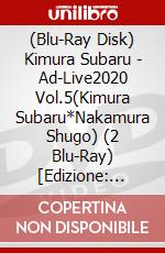 (Blu-Ray Disk) Kimura Subaru - Ad-Live2020 Vol.5(Kimura Subaru*Nakamura Shugo) (2 Blu-Ray) [Edizione: Giappone] brd