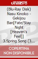 (Blu-Ray Disk) Nasu Kinoko - Gekijou Ban[Fate/Stay Night [Heaven's Feel]] 3.Spring Song (3 Blu-Ray) brd
