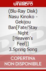 (Blu-Ray Disk) Nasu Kinoko - Gekijou Ban[Fate/Stay Night [Heaven's Feel]] 3.Spring Song brd