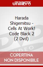 Harada Shigemitsu - Cells At Work! Code Black 2 (2 Dvd) dvd