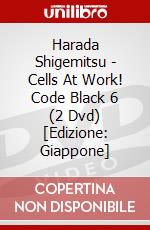 Harada Shigemitsu - Cells At Work! Code Black 6 (2 Dvd) [Edizione: Giappone] dvd