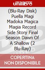 (Blu-Ray Disk) Puella Magi Madoka Magica Magia Record Side Story Final Season Dawn Of A Shallow (2 Blu-Ray) brd