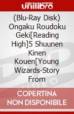 (Blu-Ray Disk) Ongaku Roudoku Geki[Reading High]5 Shuunen Kinen Kouen[Young Wizards-Story From brd