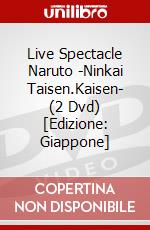 Live Spectacle Naruto -Ninkai Taisen.Kaisen- (2 Dvd) [Edizione: Giappone] dvd