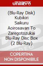(Blu-Ray Disk) Kubikiri Saikuru Aoirosavan To Zaregotozukai Blu-Ray Disc Box (2 Blu-Ray) brd