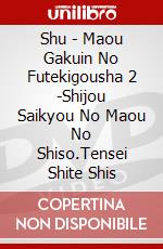 Shu - Maou Gakuin No Futekigousha 2 -Shijou Saikyou No Maou No Shiso.Tensei Shite Shis dvd