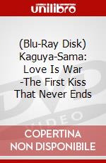 (Blu-Ray Disk) Kaguya-Sama: Love Is War -The First Kiss That Never Ends brd