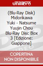 (Blu-Ray Disk) Midorikawa Yuki - Natsume Yuujin Chou Blu-Ray Disc Box 3 [Edizione: Giappone] brd