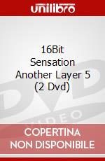 16Bit Sensation Another Layer 5 (2 Dvd) dvd