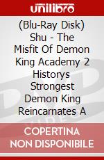 (Blu-Ray Disk) Shu - The Misfit Of Demon King Academy 2 Historys Strongest Demon King Reincarnates A brd