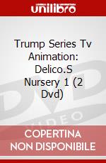 Trump Series Tv Animation: Delico.S Nursery 1 (2 Dvd) dvd