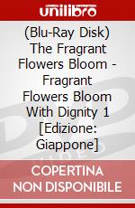 (Blu-Ray Disk) The Fragrant Flowers Bloom - Fragrant Flowers Bloom With Dignity 1 [Edizione: Giappone] brd
