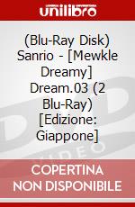 (Blu-Ray Disk) Sanrio - [Mewkle Dreamy] Dream.03 (2 Blu-Ray) [Edizione: Giappone] brd