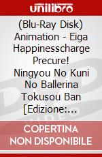 (Blu-Ray Disk) Animation - Eiga Happinesscharge Precure! Ningyou No Kuni No Ballerina Tokusou Ban [Edizione: Giappone] brd