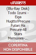 (Blu-Ray Disk) Todo Izumi - Eiga Hugtto!Precure Futari Ha Precure-All Stars Memories- [Edizione: Giappone] brd