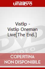 Vistlip - Vistlip Oneman Live[The End.] dvd