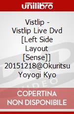 Vistlip - Vistlip Live Dvd [Left Side Layout [Sense]] 20151218@Okuritsu Yoyogi Kyo dvd