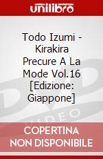 Todo Izumi - Kirakira Precure A La Mode Vol.16 [Edizione: Giappone] dvd
