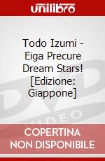 Todo Izumi - Eiga Precure Dream Stars! [Edizione: Giappone] dvd