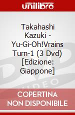 Takahashi Kazuki - Yu-Gi-Oh!Vrains Turn-1 (3 Dvd) [Edizione: Giappone] dvd
