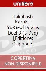 Takahashi Kazuki - Yu-Gi-Oh!Vrains Duel-3 (3 Dvd) [Edizione: Giappone] dvd