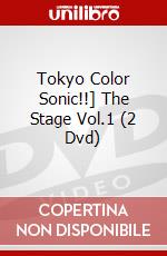 Tokyo Color Sonic!!] The Stage Vol.1 (2 Dvd) dvd