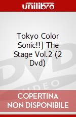 Tokyo Color Sonic!!] The Stage Vol.2 (2 Dvd) [Edizione: Giappone] dvd