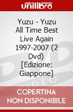 Yuzu - Yuzu All Time Best Live Again 1997-2007 (2 Dvd) [Edizione: Giappone] dvd