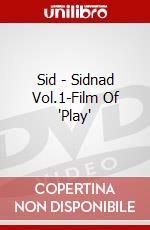 Sid - Sidnad Vol.1-Film Of "Play' dvd