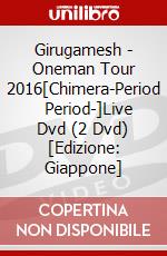 Girugamesh - Oneman Tour 2016[Chimera-Period     Period-]Live Dvd (2 Dvd) [Edizione: Giappone] dvd