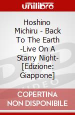 Hoshino Michiru - Back To The Earth -Live On A Starry Night- [Edizione: Giappone] dvd