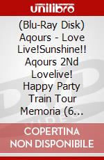 (Blu-Ray Disk) Aqours - Love Live!Sunshine!! Aqours 2Nd Lovelive! Happy Party Train Tour Memoria (6 Blu-Ray) [Edizione: Giappone] brd