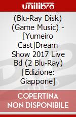 (Blu-Ray Disk) (Game Music) - [Yumeiro Cast]Dream Show 2017 Live Bd (2 Blu-Ray) [Edizione: Giappone] brd