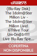 (Blu-Ray Disk) The Idolm@Ster Million Liv - The Idolm@Ster Million Live! 6Thlive Tour Uni-On@Ir!!!! Live Blu-Ray Spe (5 Blu-Ray) brd