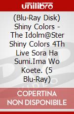 (Blu-Ray Disk) Shiny Colors - The Idolm@Ster Shiny Colors 4Th Live Sora Ha Sumi.Ima Wo Koete. (5 Blu-Ray) brd