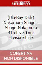 (Blu-Ray Disk) Nakamura Shugo - Shugo Nakamura 4Th Live Tour -Leisure Line brd
