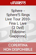 Sphere - Sphere'S Rings Live Tour 2010- Fina L Live (2 Dvd) [Edizione: Giappone] dvd