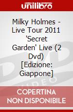 Milky Holmes - Live Tour 2011 'Secret Garden' Live (2 Dvd) [Edizione: Giappone] dvd