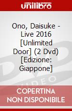 Ono, Daisuke - Live 2016 [Unlimited Door] (2 Dvd) [Edizione: Giappone] dvd