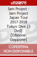 Jam Project - Jam Project Japan Tour 2017-2018 Tokyo Dive (3 Dvd) [Edizione: Giappone] dvd