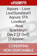 Aqours - Love Live!Sunshine!! Aqours 5Th Lovelive! -Next Sparkling!!- Day2 (2 Dvd) [Edizione: Giappone] dvd