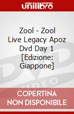 Zool - Zool Live Legacy Apoz Dvd Day 1 [Edizione: Giappone] dvd