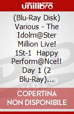 (Blu-Ray Disk) Various - The Idolm@Ster Million Live! 1St-1   Happy Perform@Nce!! Day 1 (2 Blu-Ray) [Edizione: Giappone] brd