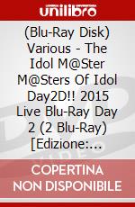 (Blu-Ray Disk) Various - The Idol M@Ster M@Sters Of Idol Day2D!! 2015 Live Blu-Ray Day 2 (2 Blu-Ray) [Edizione: Giappone] brd